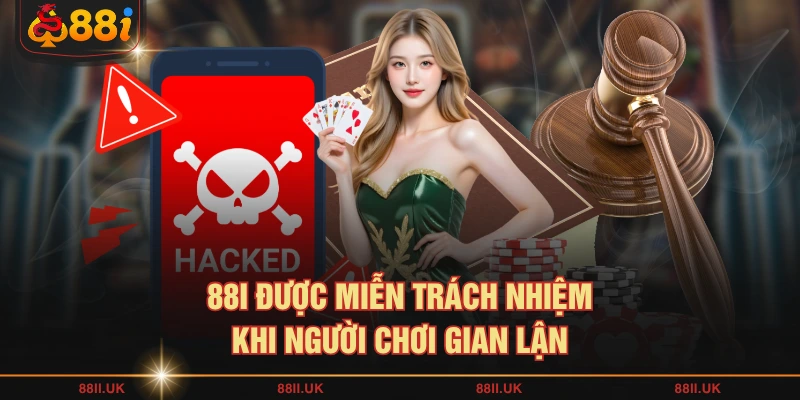 88I được miễn trách nhiệm khi người chơi gian lận