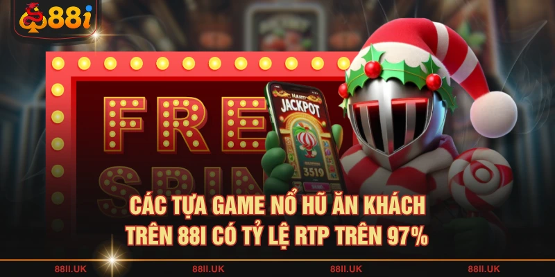 Các tựa game nổ hũ ăn khách trên 88I có tỷ lệ RTP trên 97%