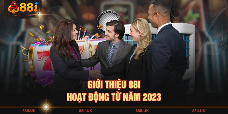 Giới thiệu 88I hoạt động từ năm 2023