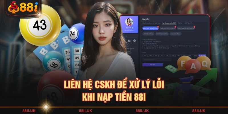 Liên hệ CSKH để xử lý lỗi khi nạp tiền 88I