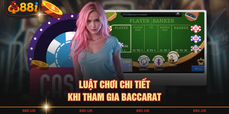Luật chơi chi tiết khi tham gia Baccarat