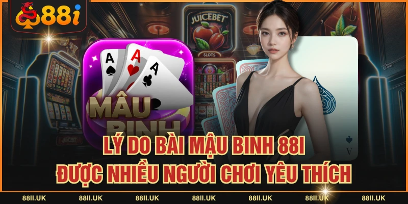 Lý Do Bài Mậu Binh 88I Được Nhiều Người Chơi Yêu Thích