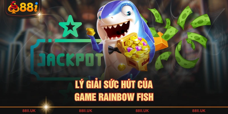Lý giải sức hút của game Rainbow Fish